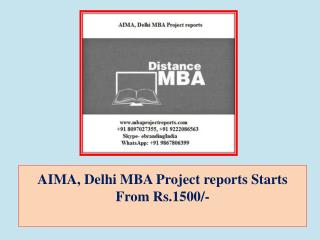 AIMA, Delhi MBA Project reports Starts From Rs.1500/-