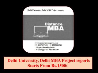 Delhi University, Delhi MBA Project reports Starts From Rs.1500/-