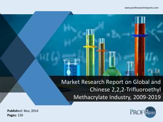 Global and Chinese 2,2,2-Trifluoroethyl Methacrylate Market Size, Analysis, Share, Growth, Trends 2009-2019