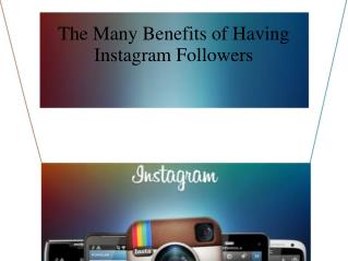 The Many Benefits of Having Instagram Followers