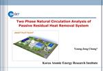 Two Phase Natural Circulation Analysis of Passive Residual Heat Removal System