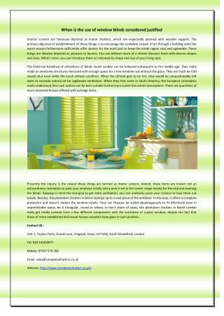 When is the use of window blinds considered justified