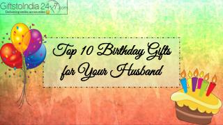 Top 10 Birthday Gifts for Your Husband