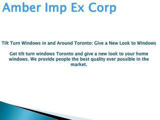 Tilt Turn Windows in and Around Toronto: Give a New Look to Windows