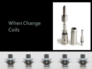 When Change Coils