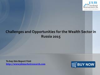 Wealth Sector in Russia: JSBMarketResearch