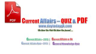 Current Affairs Capsule | GK Quiz | Current Affairs Qiuz | Daytodaygk.com
