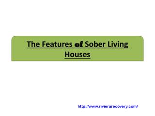 The Features of Sober Living Houses