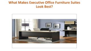 What Makes Executive Office Furniture Suites Look Best