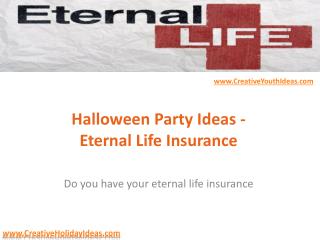 Halloween Party Ideas - Eternal Life Insurance