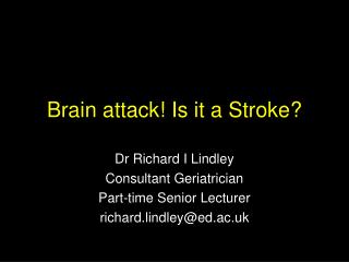 Brain attack Is it a Stroke