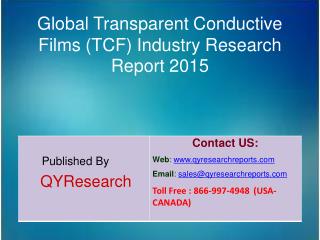 Global Transparent Conductive Films (TCF) Market 2015 Industry Growth, Outlook, Insights, Shares, Analysis, Study, Resea