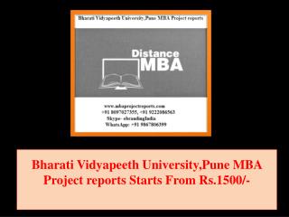 Bharati Vidyapeeth University,Pune MBA Project reports Starts From Rs.1500/-