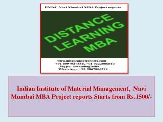 Indian Institute of Material Management, Navi Mumbai MBA Project reports Starts from Rs.1500/-