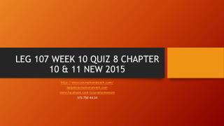 LEG 107 WEEK 10 QUIZ 8 CHAPTER 10 & 11 NEW 2015