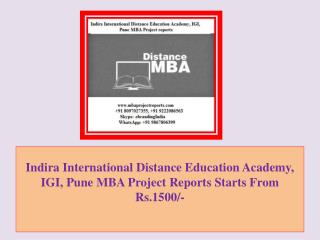 Indira International Distance Education Academy, IGI, Pune MBA Project Reports Starts From Rs.1500/-