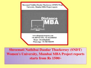 Shreemati Nathibai Daodar Thackersey (SNDT) Women's University, Mumbai MBA Project reports starts from Rs 1500/-