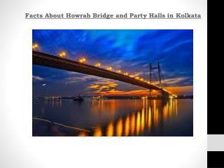 Facts About Howrah Bridge and Party Halls in Kolkata