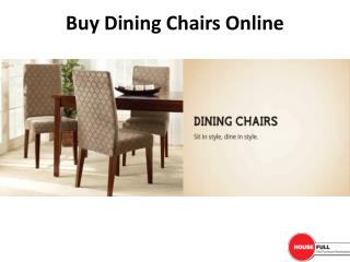 Buy Dining Chairs Online in India at Housefull.co.in