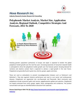 Polyphenols Market Analysis, Market Size, Application Analysis, Regional Outlook, Competitive Strategies And Forecasts,