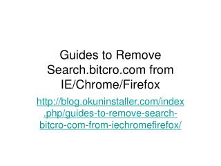 Guides to Remove Search.bitcro.com from IE/Chrome/Firefox