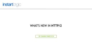 What's New in HTTP/2 – Instart Logic