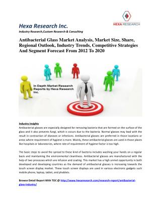 Antibacterial Glass Market Analysis, Market Size, Share, Regional Outlook, Industry Trends, Competitive Strategies And S
