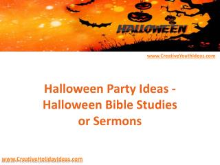 Halloween Party Ideas - Halloween Bible Studies or Sermons