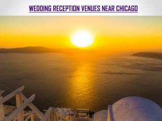 WEDDING RECEPTION VENUES NEAR CHICAGO