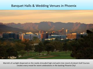Banquet halls, party halls, wedding venues in Phoenix AZ