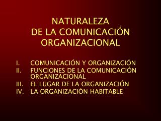 NATURALEZA DE LA COMUNICACIÓN ORGANIZACIONAL