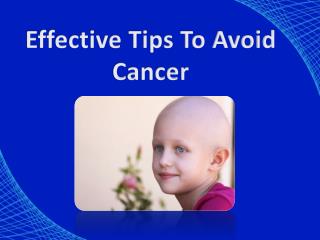 Effective Tips To Avoid Cancer