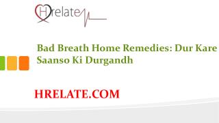 Bad Breath Home Remedies: Kare Payria Ka Gharelu Ilaj