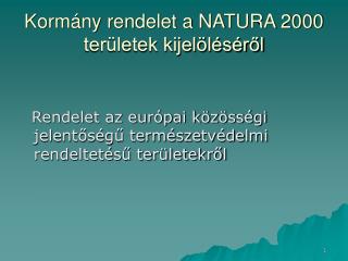 Kormány rendelet a NATURA 2000 területek kijelöléséről