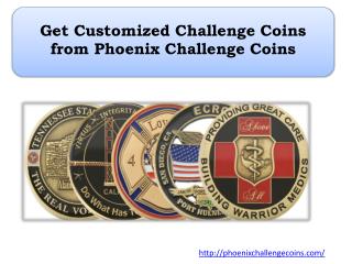 Get Customized Challenge Coins from Phoenix Challenge Coins