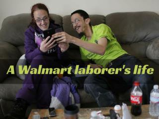 A Walmart laborer's life