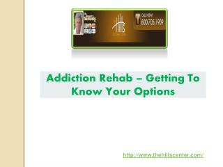 Addiction Rehab – Getting To Know Your Options