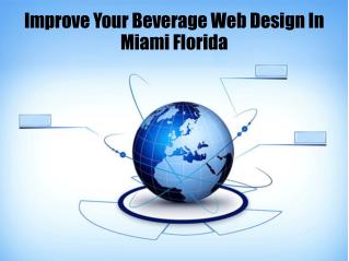 Improve Your Beverage Web Design In Miami Florida