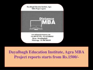 Dayalbagh Education Institute, Agra MBA Project reports starts from Rs.1500/-