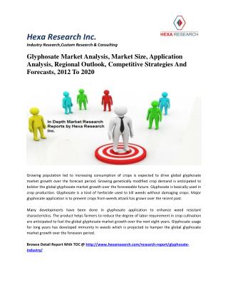 Glyphosate Market Analysis, Market Size, Application Analysis, Regional Outlook, Competitive Strategies And Forecasts, 2