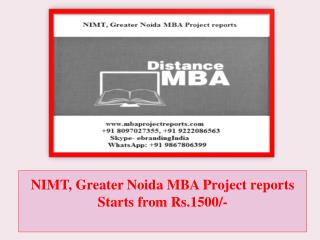 NIMT, Greater Noida MBA Project reports Starts from Rs.1500/-