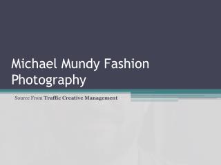 Michael Mundy Fashion Photography