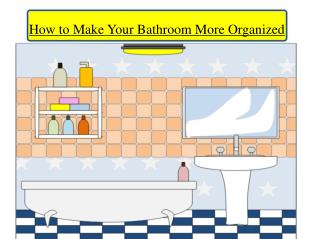 How to Make Your Bathroom More Organized
