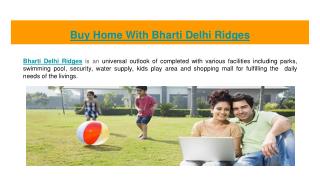 Bharti Delhi Ridges Settle A New Project with 2,2.5,3,3.3,4,5 Bhk Flats At Surajkund Faridabad