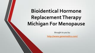 Bioidentical Hormone Replacement Therapy Michigan For Menopause