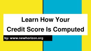 Learn How Your Credit Score Is Computed