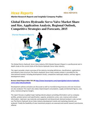 Electro Hydraulic Servo Valve Industry 2015 Market Size, Share, trends and Forecast 2015