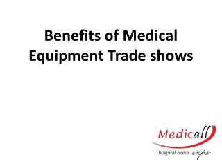 Benefits of Medical Equipment Trade shows