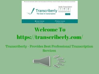 Transcriberly - Provides Professional Transcription Services