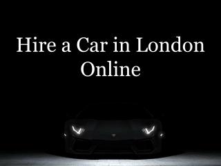 Hire a Car in London Online